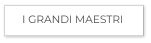 I GRANDI MAESTRI