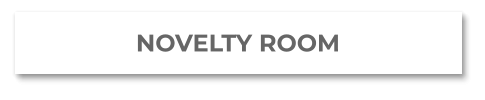 NOVELTY ROOM